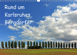 Rund um Karlsruhes Bergdörfer (Wandkalender 2023 DIN A3 quer) von Eppele,  Klaus