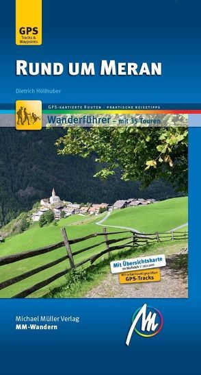 Rund um Meran MM-Wandern Wanderführer Michael Müller Verlag von Höllhuber,  Dietrich