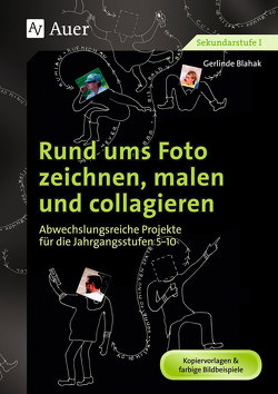 Rund ums Foto zeichnen, malen und collagieren von Blahak,  Gerlinde