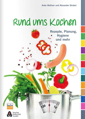 Rund ums Kochen von Strobel,  Alexander, Walliser,  Anke