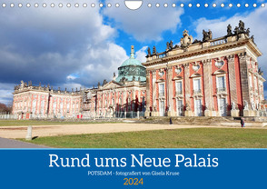 Rund ums Neue Palais – Potsdam (Wandkalender 2024 DIN A4 quer) von Kruse,  Gisela