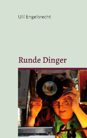 Runde Dinger von Engelbrecht,  Ulli