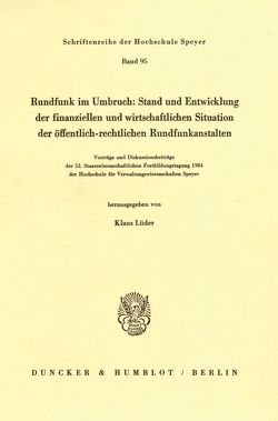 Rundfunk im Umbruch: Stand und Entwicklung der finanziellen und wirtschaftlichen Situation der öffentlich-rechtlichen Rundfunkanstalten. von Lüder,  Klaus
