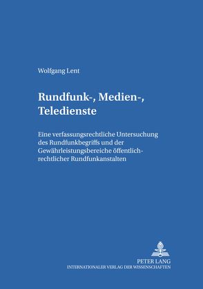 Rundfunk-, Medien-, Teledienste von Lent,  Wolfgang