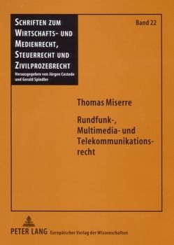 Rundfunk-, Multimedia- und Telekommunikationsrecht von Miserre,  Thomas