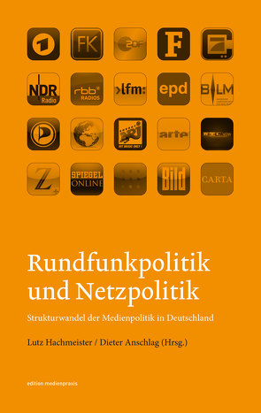 Rundfunkpolitik und Netzpolitik von Anschlag,  Dieter, Hachmeister,  Lutz