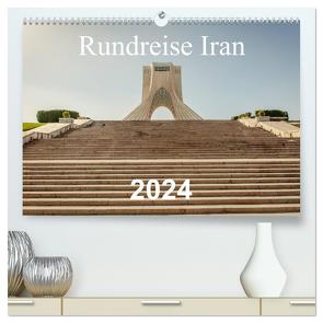 Rundreise Iran (hochwertiger Premium Wandkalender 2024 DIN A2 quer), Kunstdruck in Hochglanz von Blaschke,  Philipp