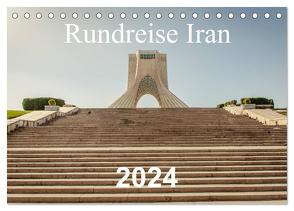 Rundreise Iran (Tischkalender 2024 DIN A5 quer), CALVENDO Monatskalender von Blaschke,  Philipp