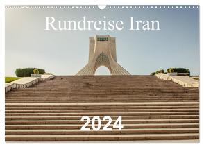 Rundreise Iran (Wandkalender 2024 DIN A3 quer), CALVENDO Monatskalender von Blaschke,  Philipp