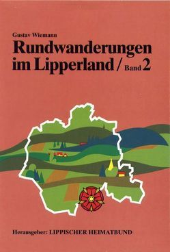 Rundwanderwege im Lipperland / Rundwanderungen im Lipperland Band 2 von Ebert,  Arnold, Wiemann,  Gustav