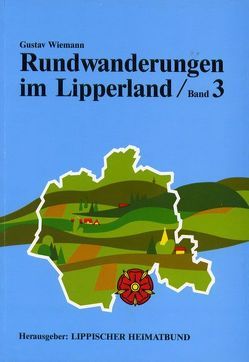 Rundwanderwege im Lipperland / Rundwanderungen im Lipperland, Band 3 von Ebert,  Arnold, Wiemann,  Gustav