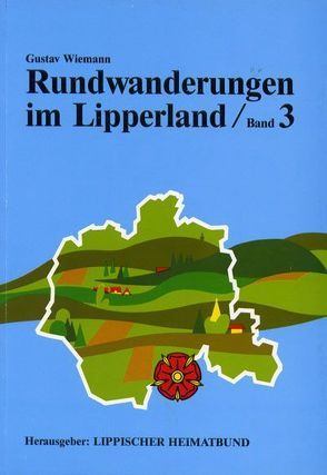 Rundwanderwege im Lipperland / Rundwanderungen im Lipperland, Band 3 von Ebert,  Arnold, Wiemann,  Gustav