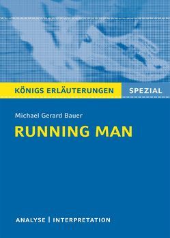 Running Man von Michael Gerard Bauer. Königs Erläuterungen Spezial. von Bauer,  Michael Gerard, Möbius,  Thomas