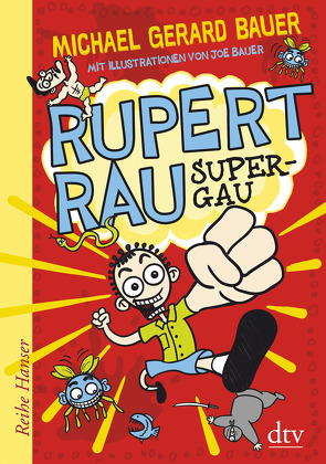 Rupert Rau, Super-GAU von Bauer,  Joe, Bauer,  Michael Gerard, Mihr,  Ute