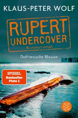 Rupert undercover – Ostfriesische Mission von Wolf,  Klaus-Peter