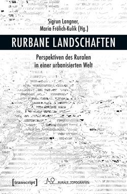 Rurbane Landschaften von Frölich-Kulik,  Maria, Langner,  Sigrun