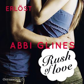 Rush of Love – Erlöst (Rosemary Beach 2) von Dörr,  Cornelia, Glines,  Abbi, Lichtblau,  Heidi, Weigert,  Jacob