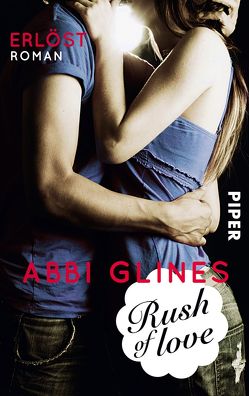 Rush of Love – Erlöst von Glines,  Abbi, Lichtblau,  Heidi
