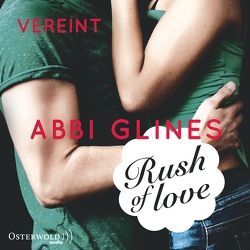 Rush of Love – Vereint (Rosemary Beach 3) von Dörr,  Cornelia, Glines,  Abbi, Lichtblau,  Heidi, Weigert,  Jacob