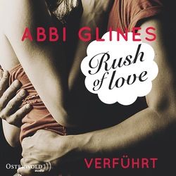 Rush of Love – Verführt (Rosemary Beach 1) von Dörr,  Cornelia, Glines,  Abbi, Lichtblau,  Heidi