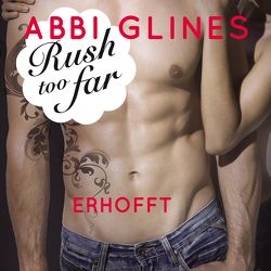 Rush too Far – Erhofft (Rosemary Beach 4) von Glines,  Abbi, Lichtblau,  Heidi, Weigert,  Jacob