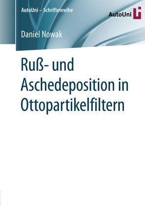 Ruß- und Aschedeposition in Ottopartikelfiltern von Nowak,  Daniel