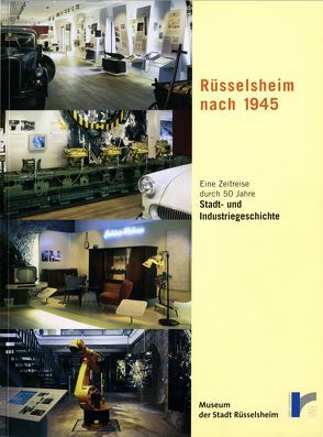 Rüsselsheim nach 1945 von Heitzenröder,  Wolfram, Schirmbeck,  Peter, Senska,  Gudrun
