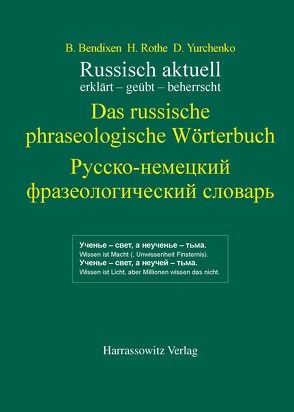 Russisch aktuell / Das russische phraseologische Wörterbuch. Buch + Download-Lizenzschlüssel von Bendixen,  Bernd, Rothe,  Horst, Yurchenko,  Dmitry