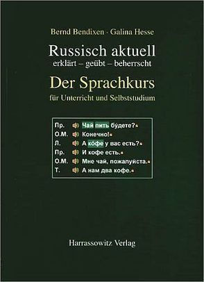 Russisch aktuell / Der Sprachkurs. Für Unterricht und Studium von Bendixen,  Bernd, Hesse,  Galina, Rothe,  Horst