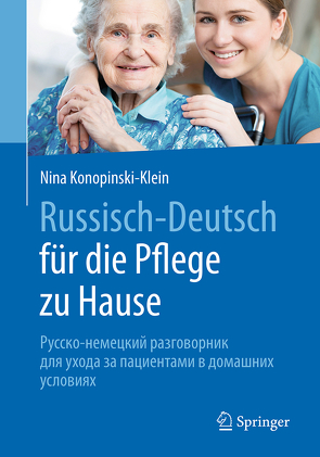 Russisch – Deutsch für die Pflege zu Hause von Khachatryan Daniel-Beck,  Karén, Konopinski,  Joanna, Konopinski-Klein,  Nina, Seitz,  Dagmar