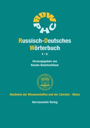 Russisch-Deutsches Wörterbuch (RDW) / Russisch-Deutsches Wörterbuch. 4: К von Belentschikow,  Renate, Belentschikow,  Walentin, Handke,  Ella, Piperek,  Klaus, Scheller,  Andrea, Timmler,  Elisabeth