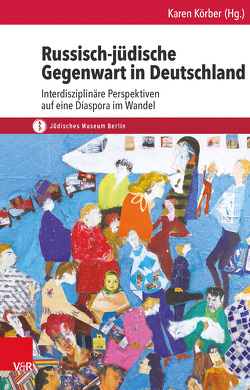 Russisch-jüdische Gegenwart in Deutschland von Belkin,  Dmitrij, Bernstein,  Julia, Eulitz,  Melanie, Gromova,  Alina, Hegner,  Viktoria, Klingenberg,  Darja, Körber,  Karen