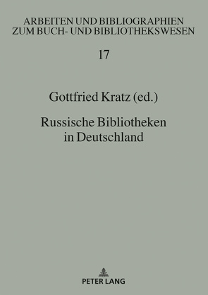 Russische Bibliotheken in Deutschland von Kratz,  Gottfried