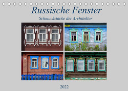 Russische Fenster – Schmuckstücke der Architektur (Tischkalender 2022 DIN A5 quer) von von Loewis of Menar,  Henning