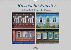 Russische Fenster – Schmuckstücke der Architektur (Wandkalender 2022 DIN A3 quer) von von Loewis of Menar,  Henning