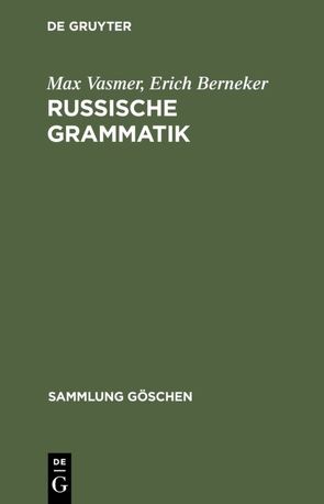 Russische Grammatik von Berneker,  Erich, Vasmer,  Max