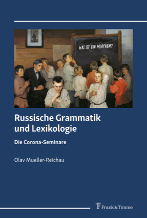 Russische Grammatik und Lexikologie von Mueller-Reichau,  Olav