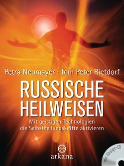 Russische Heilweisen von Neumayer,  Petra, Rietdorf,  Tom Peter