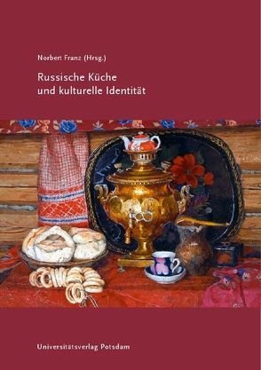 Russische Küche und kulturelle Identität von Franz,  Norbert P.