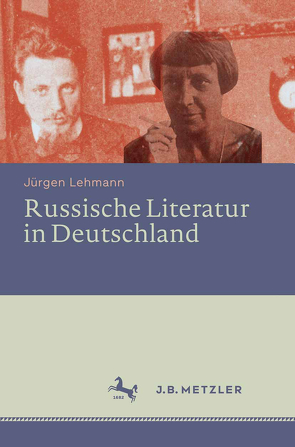 Russische Literatur in Deutschland von Lehmann,  Jürgen