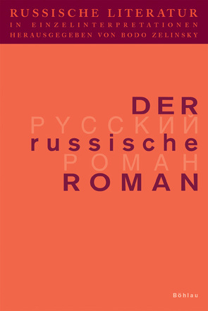 Russische Literatur in Einzelinterpretationen / Der russische Roman von Gerigk,  Horst-Jürgen, Göbler,  Frank, Goldt,  Rainer, Greber,  Erika, Guski,  Andreas, Herlth,  Jens, Kasper,  Karlheinz, Katzer,  Nikolaus, Witte,  Georg, Zelinsky,  Barbara