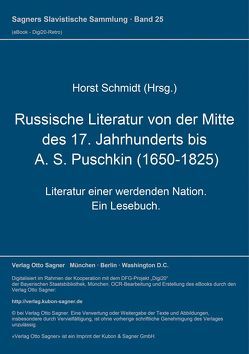 Russische Literatur von der Mitte des 17. Jahrhunderts bis A. S. Puschkin (1650-1825) von Schmidt,  Horst