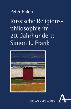 Russische Religionsphilosophie im 20. Jahrhundert: Simon L. Frank von Ehlen,  Peter