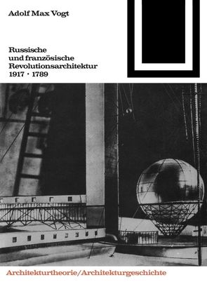 Russische und französische Revolutions-Architektur 1917/1789 von Vogt,  Adolf M.