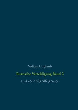 Russische Verteidigung Band 2 von Unglaub,  Volker