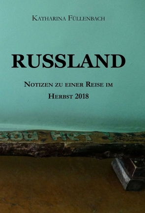 RUSSLAND von Füllenbach,  Katharina