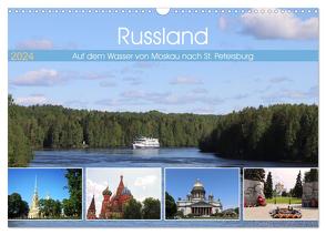 Russland – Auf dem Wasser von Moskau nach St. Petersburg (Wandkalender 2024 DIN A3 quer), CALVENDO Monatskalender von Graupner,  Denise