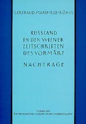 Russland in den Wiener Zeitschriften und Almanachen des Vormärz (1805-1848) von Marinelli-König,  Gertraud