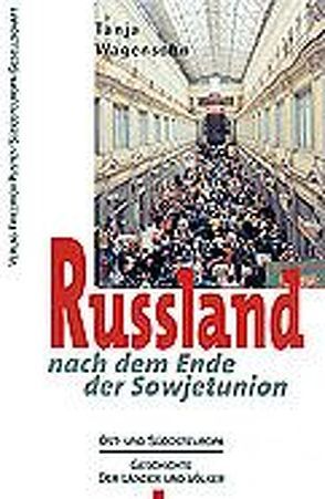 Russland nach dem Ende der Sowjetunion von Glassl,  Horst, Völkl,  Ekkehard, Wagensohn,  Tanja