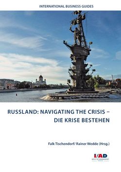 RUSSLAND: NAVIGATING THE CRISIS – DIE KRISE BESTEHEN von Tischendorf,  Frank, Wedde,  Rainer